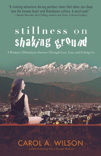 Stillness on Shaking Ground – A Woman`s Himalayan Journey Through Love, Loss, and Letting Go, Paperback / softback Book