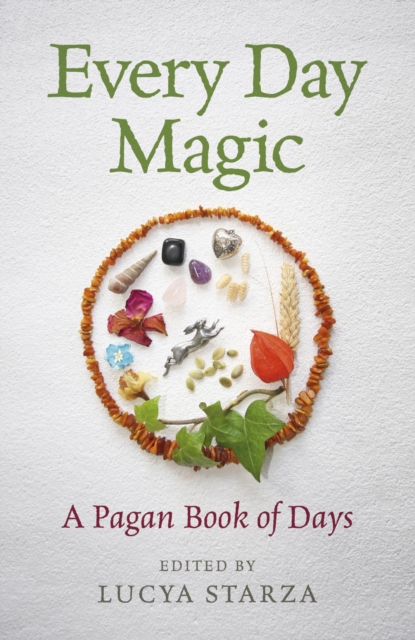 Every Day Magic - A Pagan Book of Days : 366 Magical Ways To Observe The Cycle Of The Year, EPUB eBook