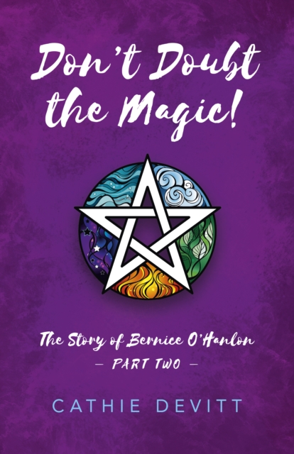 Don`t Doubt the Magic! - The Story of Bernice O`Hanlon Part Two, Paperback / softback Book