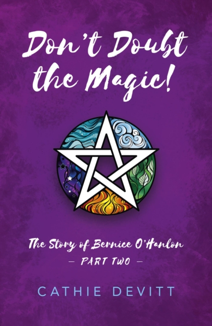 Don't Doubt the Magic! : The Story of Bernice O'Hanlon Part Two, EPUB eBook