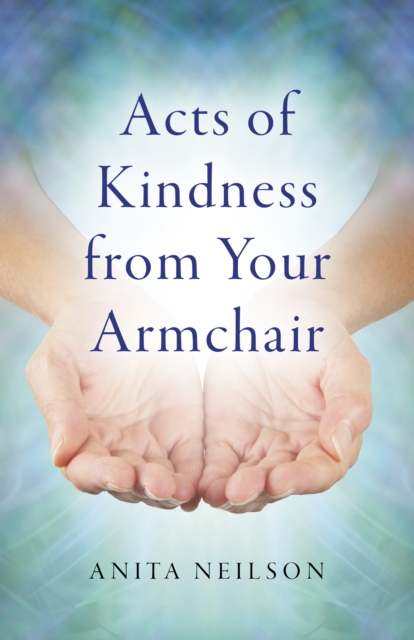 Acts of Kindness from Your Armchair, Paperback / softback Book