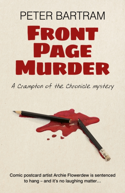Front Page Murder - A Crampton of the Chronicle mystery, Paperback / softback Book