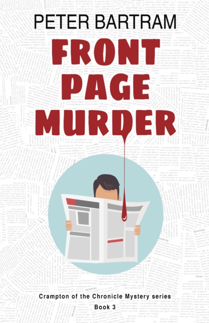 Front Page Murder : A Crampton of the Chronicle mystery, EPUB eBook