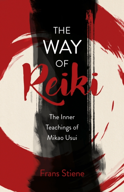 Way of Reiki, The - The Inner Teachings of Mikao Usui, Paperback / softback Book