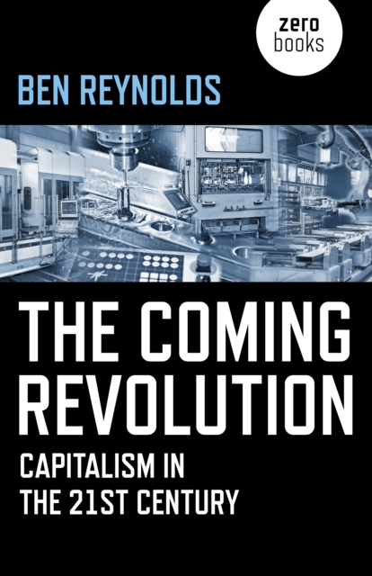 Coming Revolution, The : Capitalism in the 21st Century, Paperback / softback Book