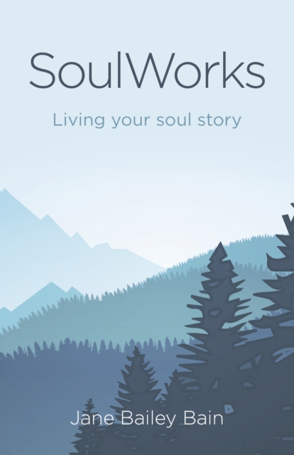 SoulWorks : Living your soul story, Paperback / softback Book