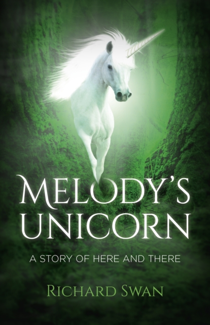Melody's Unicorn : A Story of Here and There, Paperback / softback Book