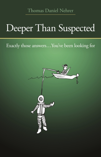 Deeper Than Suspected : Exactly those answers... You've been looking for, Paperback / softback Book