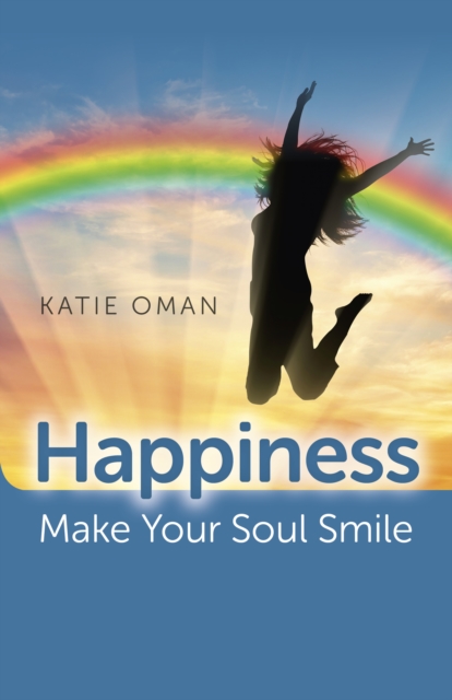 Happiness: Make Your Soul Smile, Paperback / softback Book