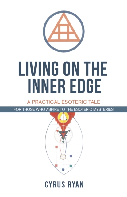 Living on the Inner Edge : A Practical Esoteric Tale, Paperback / softback Book