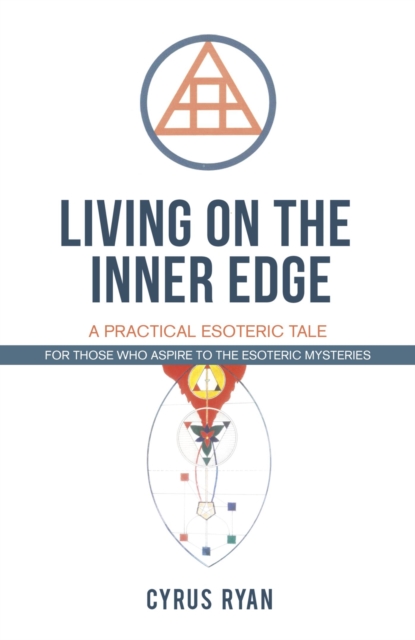 Living on the Inner Edge : A Practical Esoteric Tale, EPUB eBook