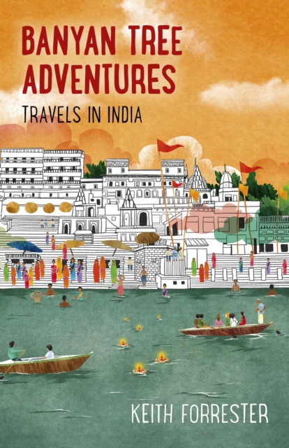 Banyan Tree Adventures: Travels in India, Paperback / softback Book