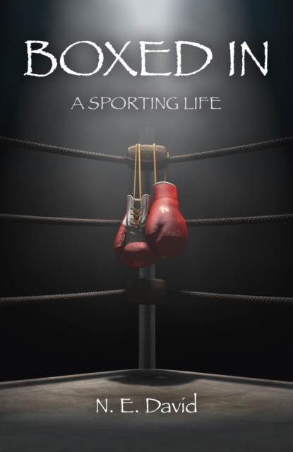 Boxed In : A Sporting Life, EPUB eBook