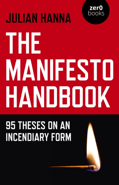Manifesto Handbook : 95 Theses on an Incendiary Form, EPUB eBook