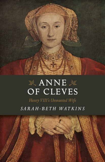 Anne of Cleves : Henry VIII's Unwanted Wife, Paperback / softback Book