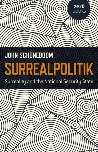 Surrealpolitik : Surreality and the National Security State, Paperback / softback Book