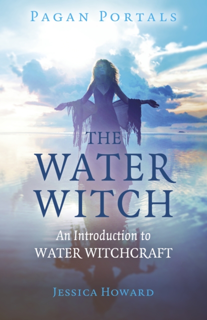 Pagan Portals - The Water Witch : An Introduction to Water Witchcraft, EPUB eBook