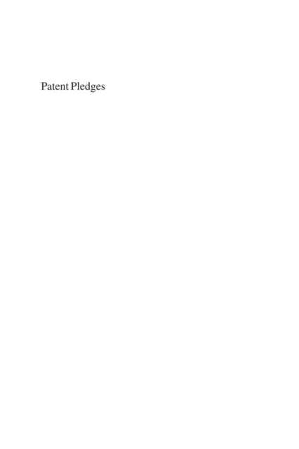 Patent Pledges : Global Perspectives on Patent Law's Private Ordering Frontier, PDF eBook