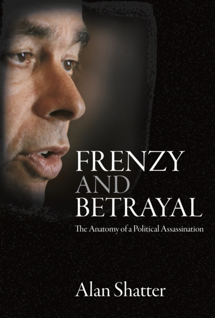 Frenzy and Betrayal : The Anatomy of a Political Assassination, EPUB eBook
