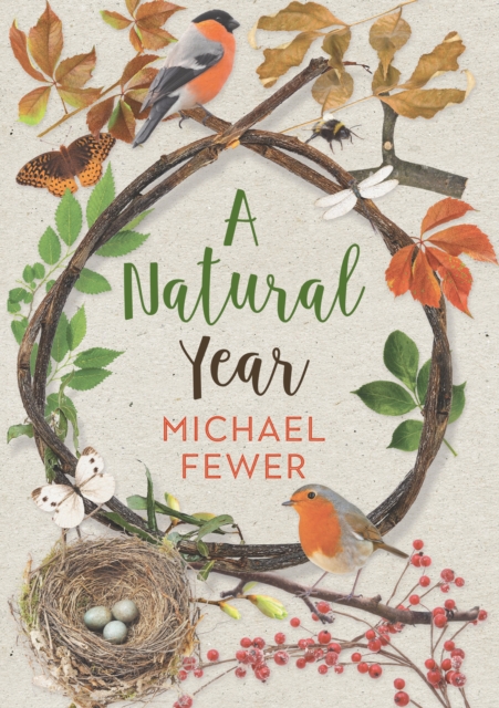 A Natural Year : The Tranquil Rhythms and Restorative Powers of Irish Nature Through the Seasons, EPUB eBook