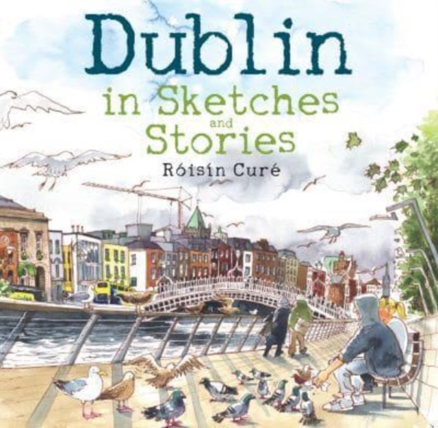 Dublin in Sketches and Stories, Paperback / softback Book