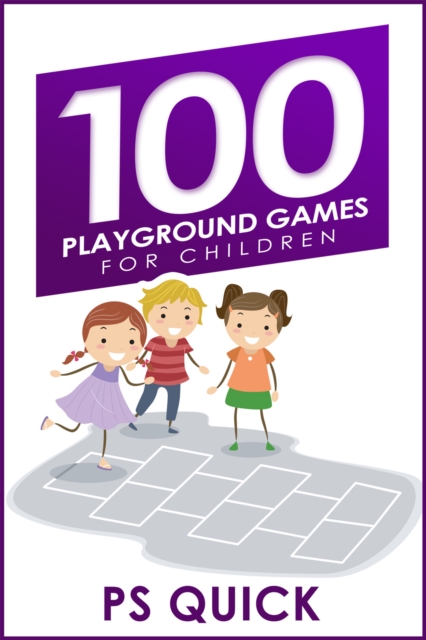 100 Playground Games for Children, EPUB eBook