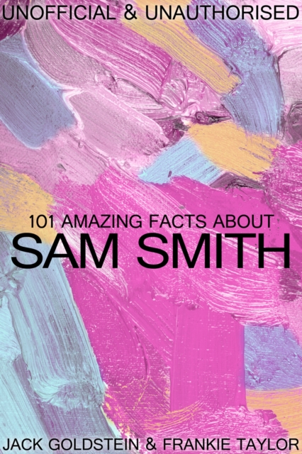 101 Amazing Facts about Sam Smith, EPUB eBook