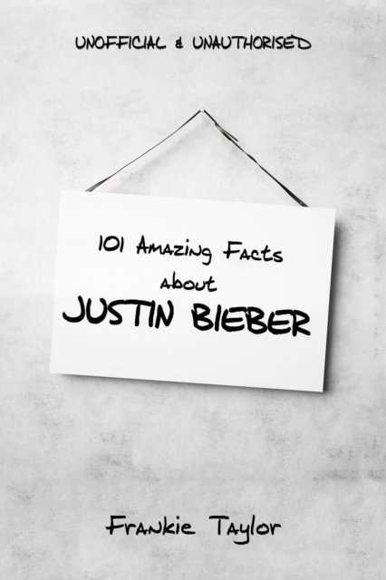 101 Amazing Facts about Justin Bieber, PDF eBook