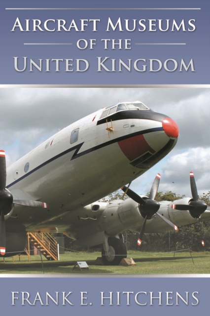 Aircraft Museums of the United Kingdom, PDF eBook