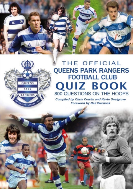 The Official Queens Park Rangers Football Club Quiz Book, Paperback / softback Book