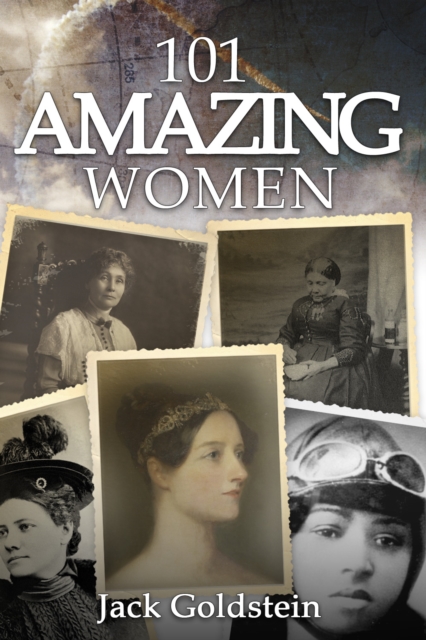 101 Amazing Women : Extraordinary Heroines Throughout History, EPUB eBook