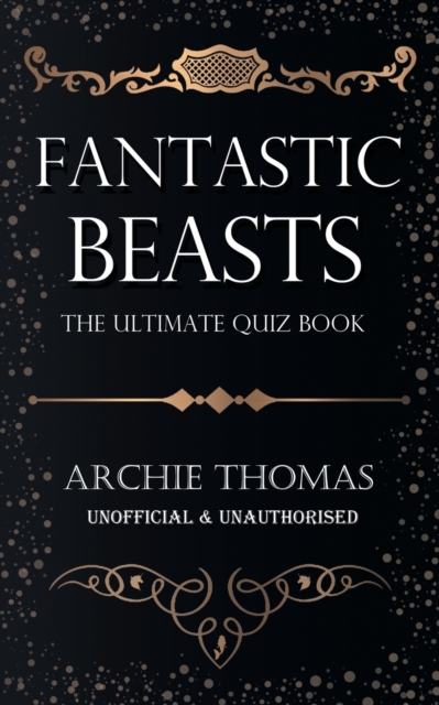 Fantastic Beasts - The Ultimate Quiz Book, Paperback / softback Book