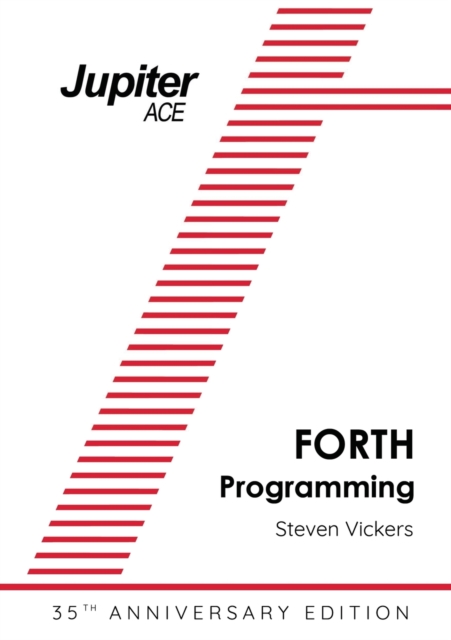The Jupiter ACE Manual - 35th Anniversary Edition : Forth Programming, Paperback / softback Book