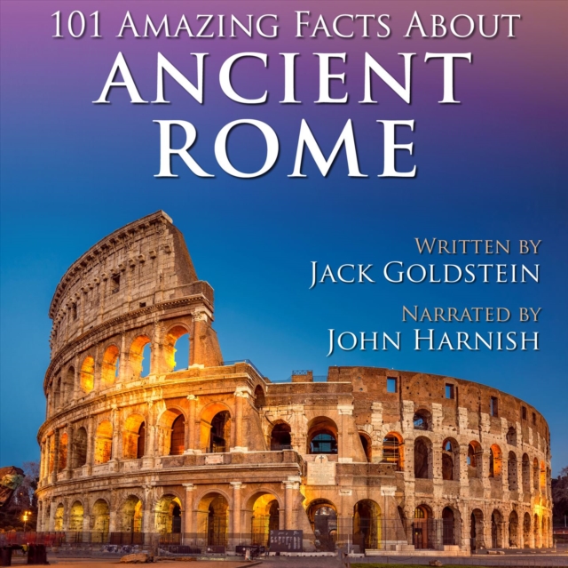 101 Amazing Facts about Ancient Rome, eAudiobook MP3 eaudioBook