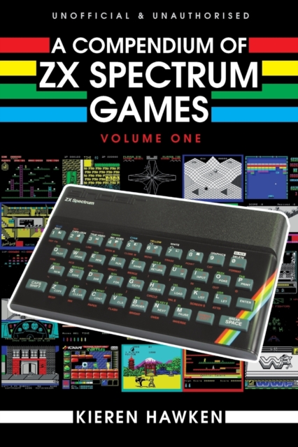 A Compendium of ZX Spectrum Games - Volume One, Paperback / softback Book