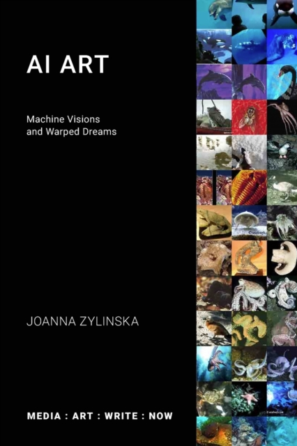 AI Art : Machine Visions and Warped Dreams, Paperback / softback Book