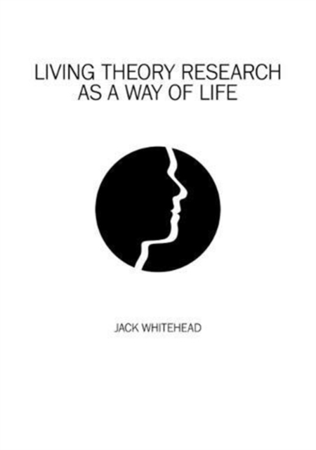Living Theory Research As A Way of Life, Paperback / softback Book