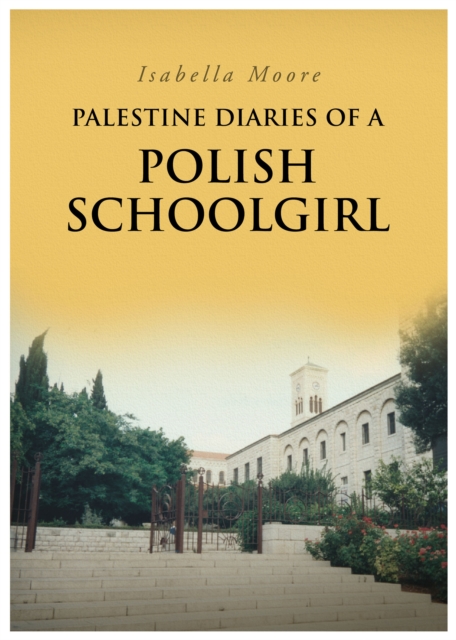 Palestine Diaries Of A Polish Schoolgirl, EPUB eBook