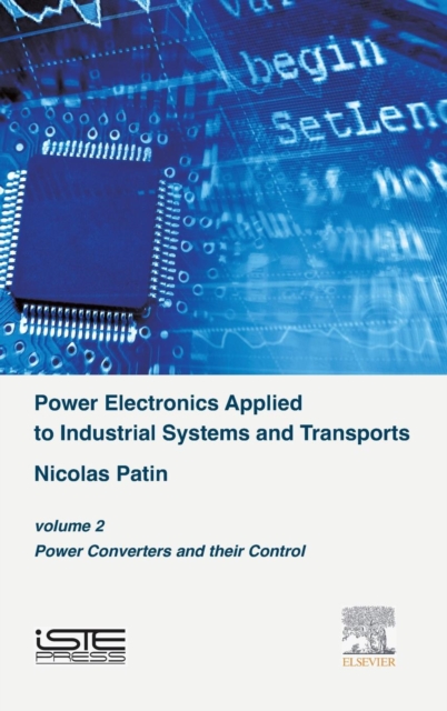 Power Electronics Applied to Industrial Systems and Transports, Volume 2 : Power Converters and their Control, Hardback Book