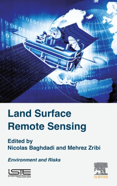 Land Surface Remote Sensing : Environment and Risks, Hardback Book