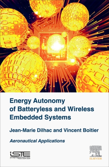 Energy Autonomy of Batteryless and Wireless Embedded Systems : Aeronautical Applications, Hardback Book