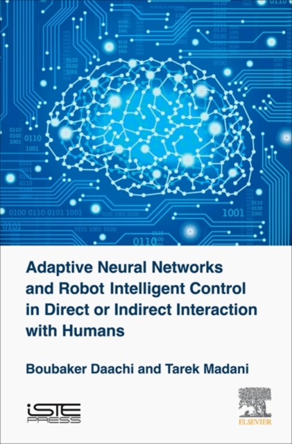 Adaptive Neural Networks and Robot Intelligent Control in Direct or Indirect Interaction with Humans, Hardback Book