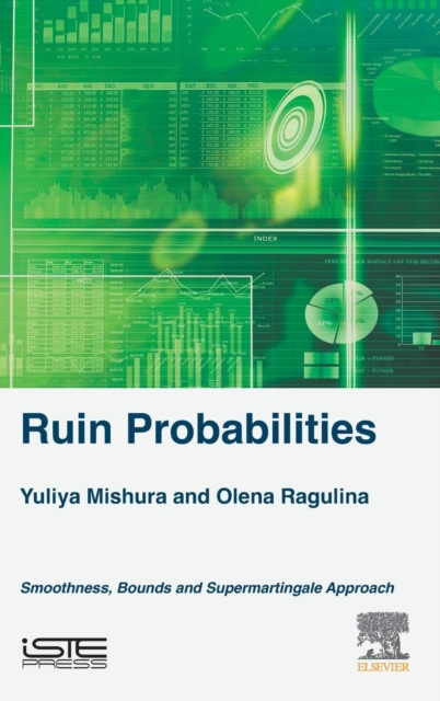 Ruin Probabilities : Smoothness, Bounds, Supermartingale Approach, Hardback Book