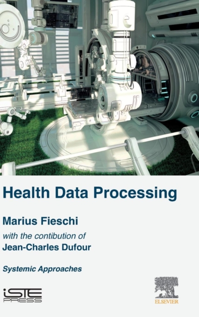 Health Data Processing : Systemic Approaches, Hardback Book