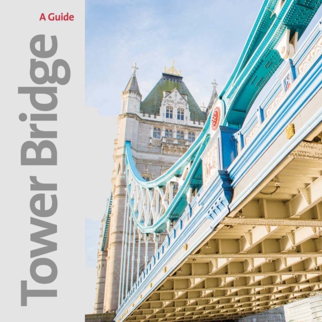 Tower Bridge: A Souvenir Guide, Paperback / softback Book