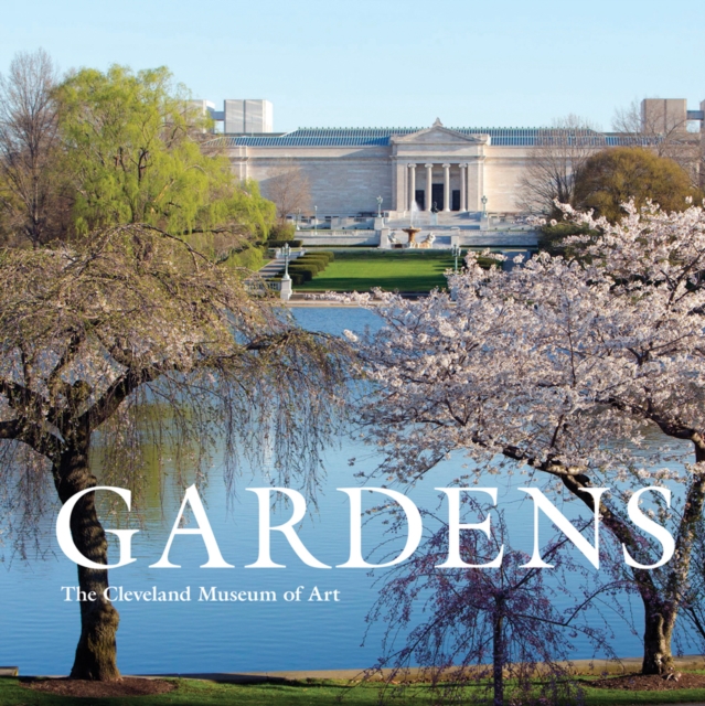 Gardens: The Cleveland Museum of Art, Paperback / softback Book