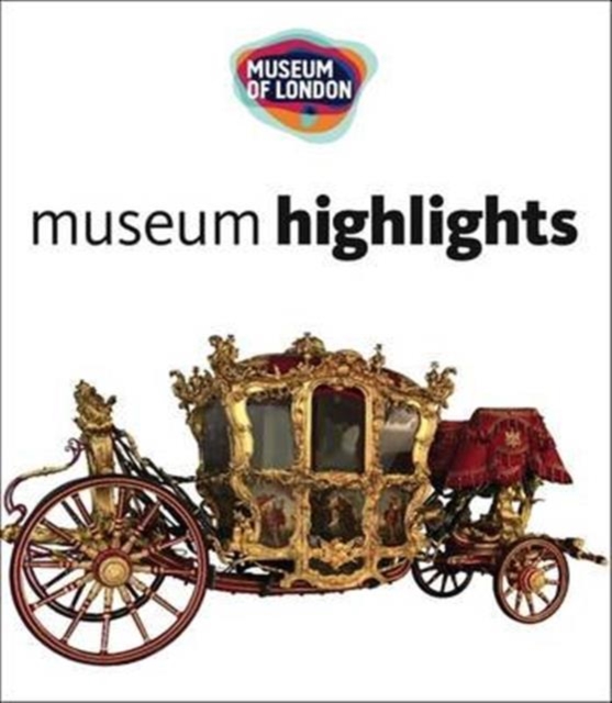 Museum of London : Museum Highlights, Paperback / softback Book