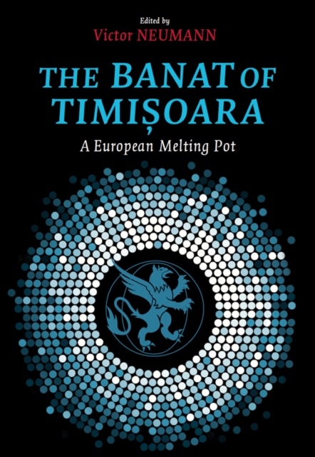 The Banat of Timisoara : A European Melting Pot, Hardback Book