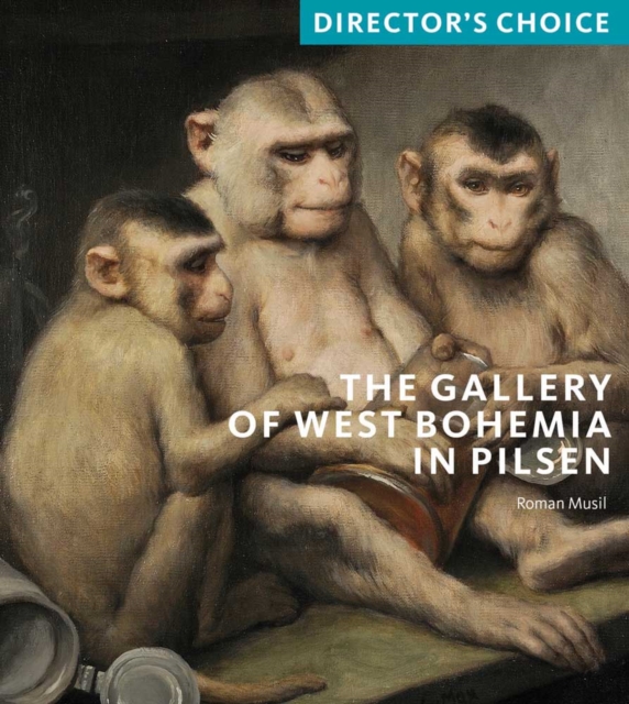 The Gallery of West Bohemia in Pilsen : Director's Choice, Paperback / softback Book