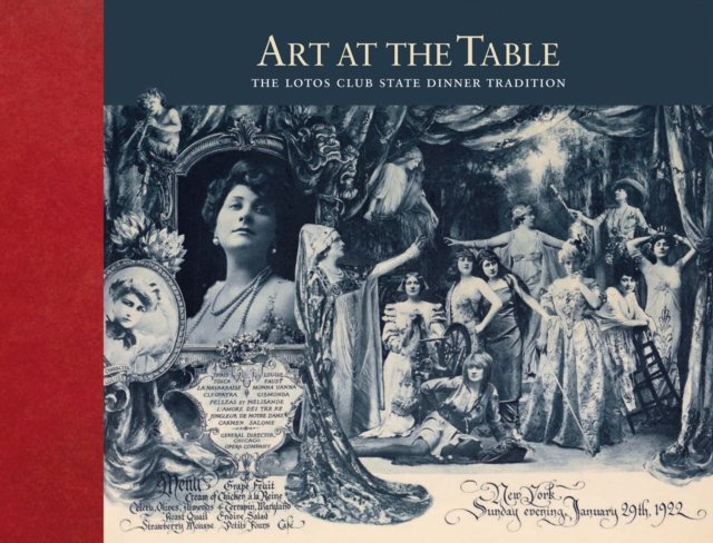 Art at the Table : The Lotos Club State Dinner Tradition, Hardback Book